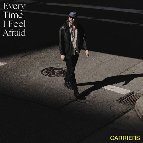 Carriers - Every Time I Feel Afraid LP
