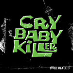 Cry Baby Killer - Double Black 13 2 LP Ltd. Lime Green Vinyl