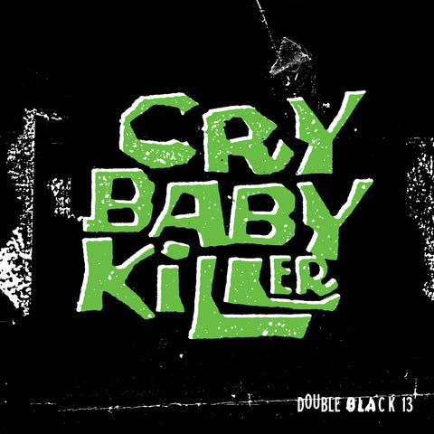 Cry Baby Killer - Double Black 13 2 LP Ltd. Lime Green Vinyl