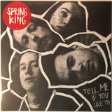 Spring King – Tell Me If You Like To LP