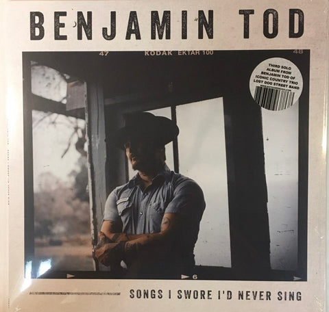 Benjamin Tod – Songs I Swore I'd Never Sing LP