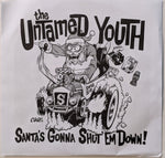 Untamed Youth - Santa's Gonna Shut 'Em Down 7"