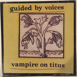 Guided By Voices – Vampire On Titus LP