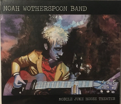 Noah Wotherspoon Band - Mobile Juke House Theater CD