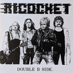 Ricochet - Double B Side 7"