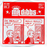 MR. DIBBS: Ugly and Proud, Vol. 3  7"