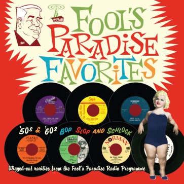 Various - Fool's Paradise Favorites : 50's & 60's Bop, Slop & Schlock LP+ 7"