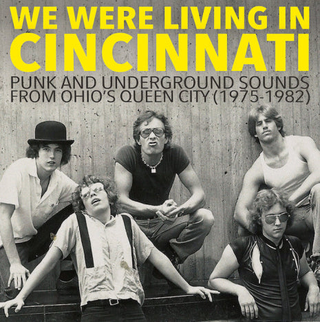 V/A We Were Living In Cincinnati : Punk and Underground Music from Cincinnati 1975-82 LP