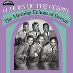 Morning Echoes of Detroit - Echoes of The Gospel LP
